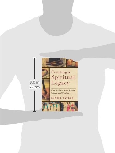 Creating a Spiritual Legacy: How to Share Your Stories, Values, and Wisdom