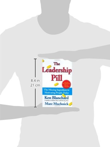 The Leadership Pill: The Missing Ingredient in Motivating People Today