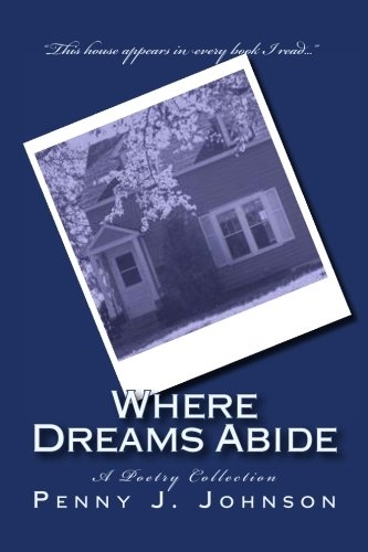 Where Dreams Abide: A Poetry Collection