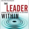 Leader Within, The: Learning Enough About Yourself to Lead Others