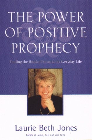 Power of Positive Prophecy: Finding the Hidden Potential in Everyday Life
