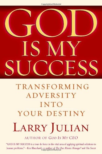 God is My Success: Transforming Adversity into Your Destiny