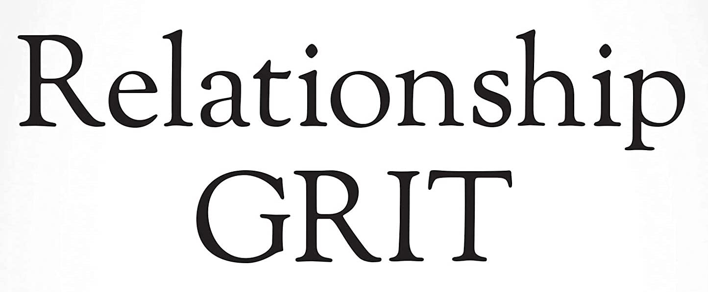 Relationship Grit: A True Story with Lessons to Stay Together, Grow Together, and Thrive Together (Jon Gordon)
