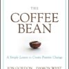 The Coffee Bean: A Simple Lesson to Create Positive Change (Jon Gordon)