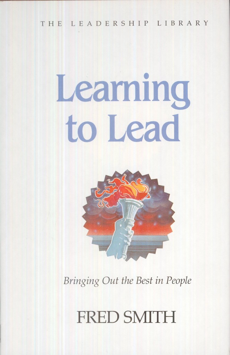 Learning to Lead: How to Bring Out the Best in People