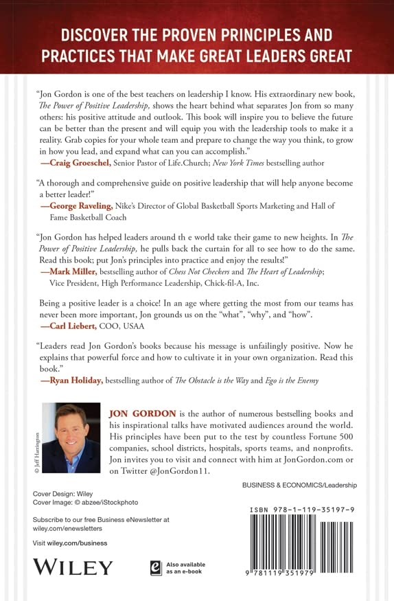 The Power of Positive Leadership: How and Why Positive Leaders Transform Teams and Organizations and Change the World (Jon