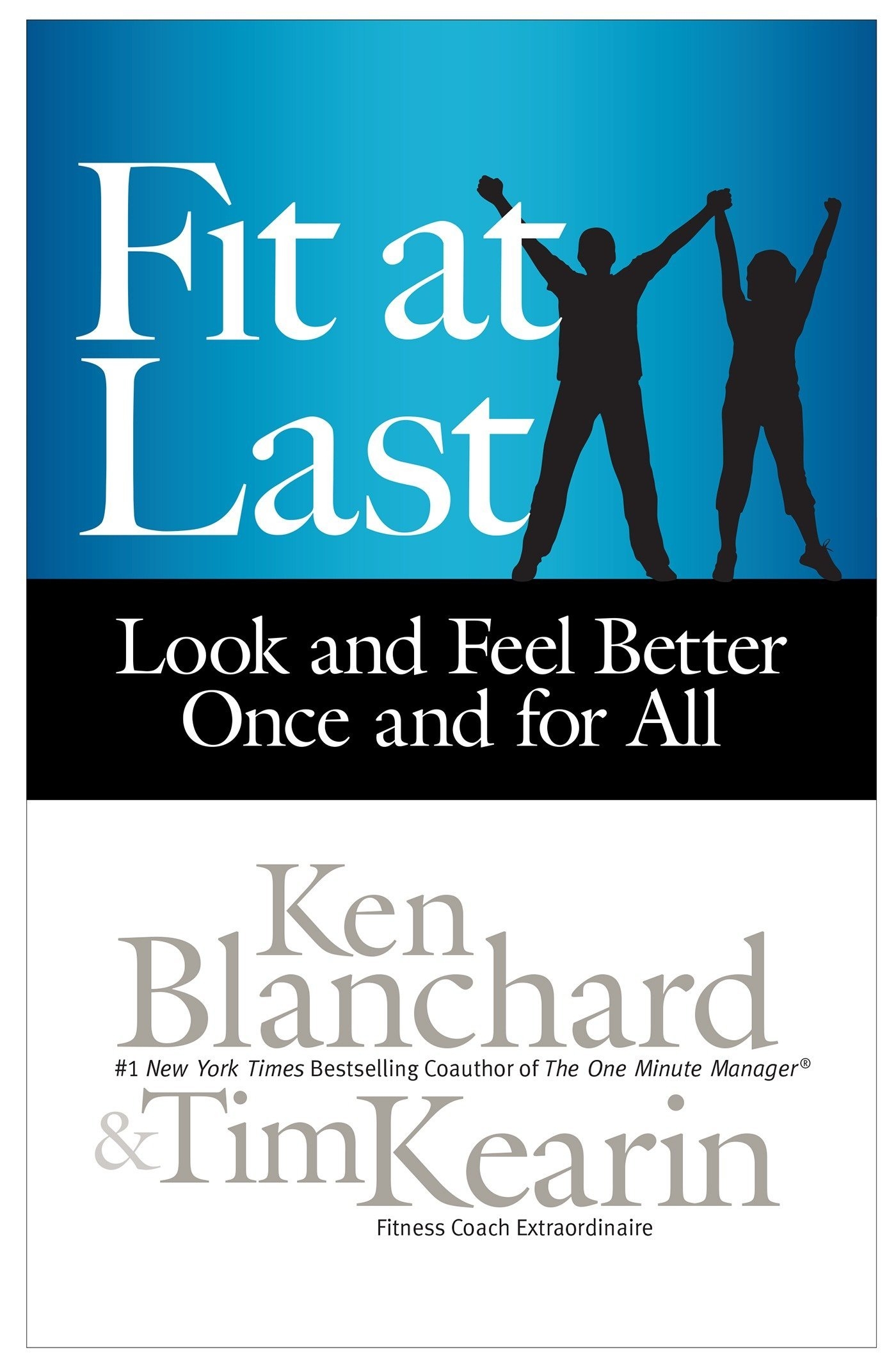 Fit at Last: Look and Feel Better Once and for All