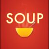Soup: A Recipe to Create a Culture of Greatness