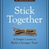 Stick Together: A Simple Lesson to Build a Stronger Team