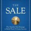 The Sale: The Number One Strategy to Build Trust and Create Success (Jon Gordon)