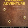 The Uncommon Marriage Adventure: A Devotional Journey to Draw You Closer to God and Each Other