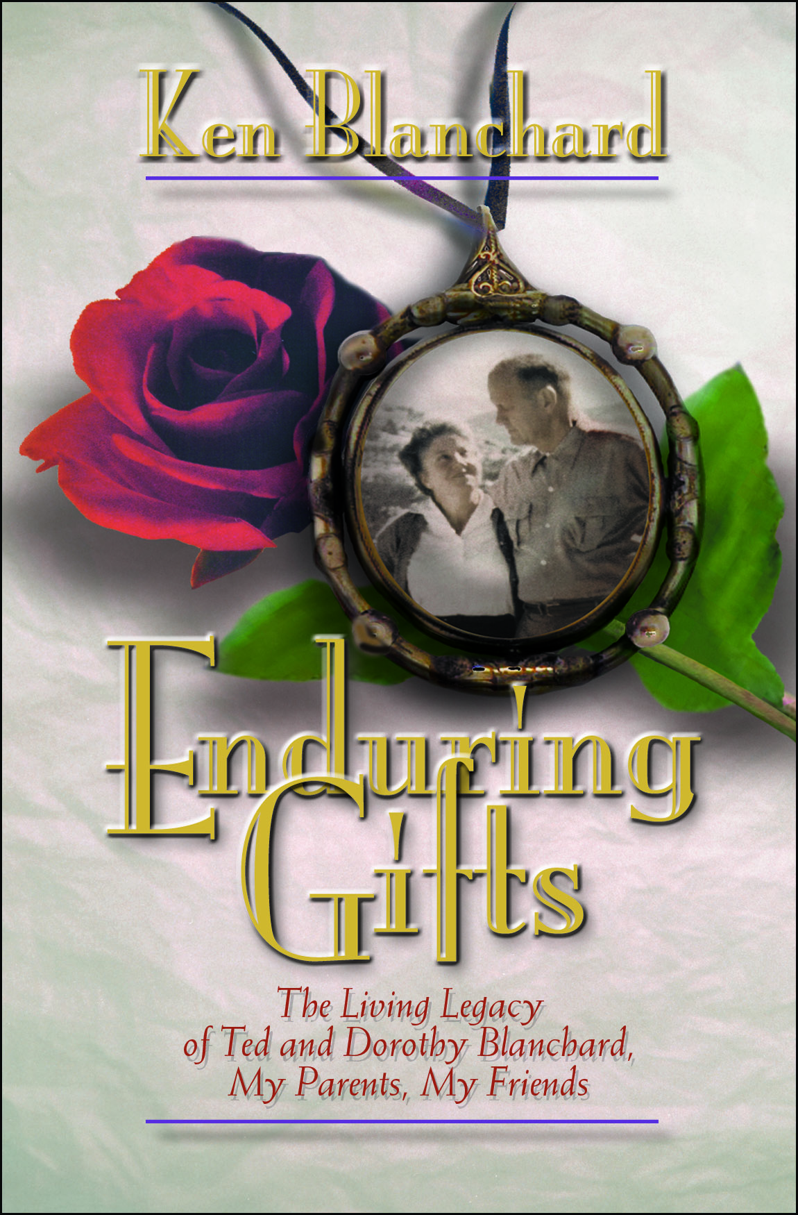 Enduring Gifts - The Living Legacy of Ted & Dorothy Blanchard